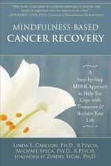 Mindfulness-Based Cancer Recovery: A Step-by-Step MBSR Approach to Help You Cope with Treatment and Reclaim Your Life hind ja info | Eneseabiraamatud | kaup24.ee