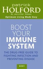 Boost Your Immune System: The drug-free guide to fighting infection and preventing disease hind ja info | Eneseabiraamatud | kaup24.ee