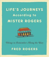 Life's Journeys According to Mister Rogers (Revised): Things to Remember Along the Way цена и информация | Самоучители | kaup24.ee