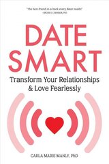 Date Smart: Transform Your Relationships and Love Fearlessly цена и информация | Самоучители | kaup24.ee