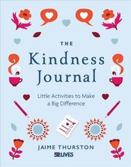 Kindness Journal: Little Activities to Make a Big Difference цена и информация | Самоучители | kaup24.ee