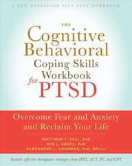 Cognitive Behavioral Coping Skills Workbook for PTSD: Overcome Fear and Anxiety and Reclaim Your Life цена и информация | Самоучители | kaup24.ee