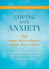 Coping with Anxiety: Ten Simple Ways to Relieve Anxiety, Fear, and Worry цена и информация | Самоучители | kaup24.ee