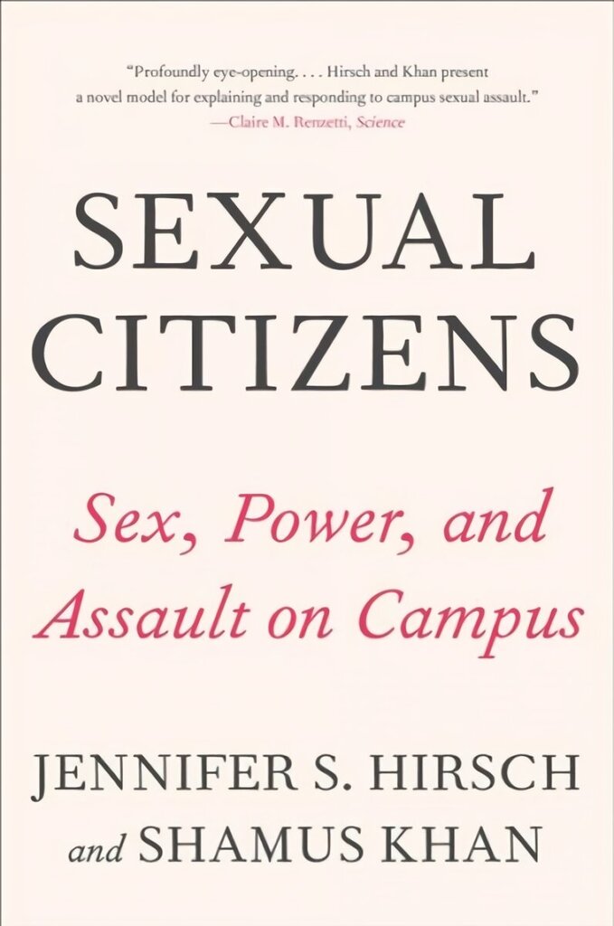 Sexual Citizens: A Landmark Study of Sex, Power, and Assault on Campus цена и информация | Eneseabiraamatud | kaup24.ee