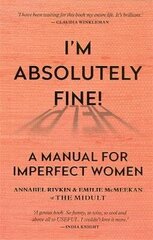 I'm Absolutely Fine!: A Manual for Imperfect Women hind ja info | Eneseabiraamatud | kaup24.ee