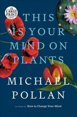 This Is Your Mind on Plants Large type / large print edition цена и информация | Самоучители | kaup24.ee