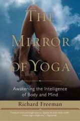 Mirror of Yoga: Awakening the Intelligence of Body and Mind цена и информация | Самоучители | kaup24.ee
