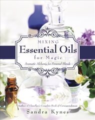 Mixing Essential Oils for Magic: Aromatic Alchemy for Personal Blends цена и информация | Самоучители | kaup24.ee