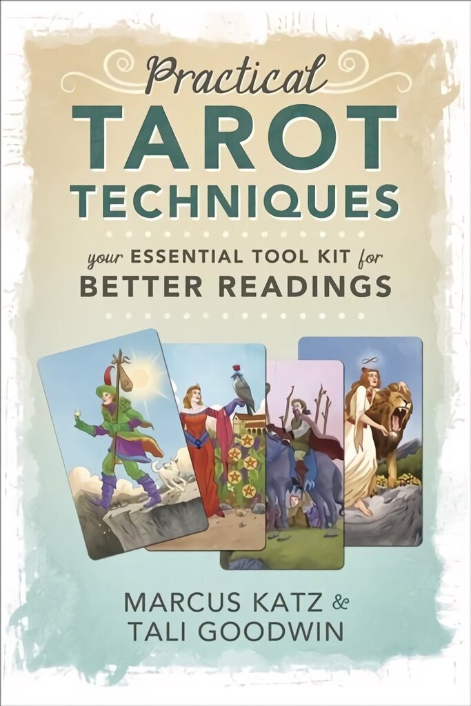 Practical Tarot Techniques: Your Essential Tool Kit for Better Readings hind ja info | Eneseabiraamatud | kaup24.ee