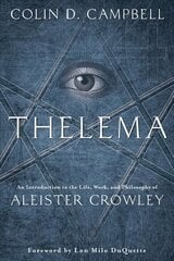 Thelema: An Introduction to the Life, Work, and Philosophy of Aleister Crowley hind ja info | Eneseabiraamatud | kaup24.ee