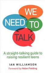 We Need to Talk: A Straight-Talking Guide to Raising Resilient Teens цена и информация | Самоучители | kaup24.ee