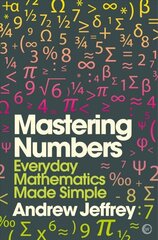Mastering Numbers: Everyday Mathematics Made Simple New edition цена и информация | Самоучители | kaup24.ee
