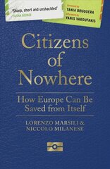 Citizens of Nowhere: How Europe Can Be Saved from Itself цена и информация | Книги по социальным наукам | kaup24.ee