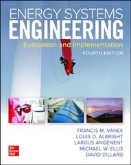 Energy Systems Engineering: Evaluation and Implementation, Fourth Edition 4th edition цена и информация | Книги по социальным наукам | kaup24.ee