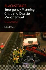 Blackstone's Emergency Planning, Crisis and Disaster Management 2nd Revised edition цена и информация | Книги по социальным наукам | kaup24.ee