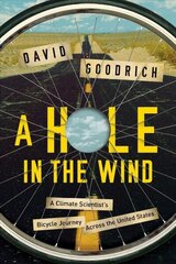 Hole in the Wind: A Climate Scientist's Bicycle Journey Across the United States hind ja info | Ühiskonnateemalised raamatud | kaup24.ee