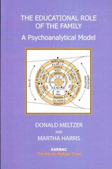 Educational Role of the Family: A Psychoanalytical Model hind ja info | Ühiskonnateemalised raamatud | kaup24.ee