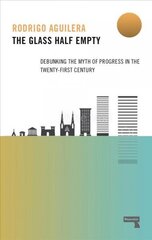 Glass Half-Empty: Debunking the Myth of Progress in the Twenty-First Century New edition hind ja info | Ühiskonnateemalised raamatud | kaup24.ee