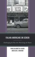 Italian Americans on Screen: Challenging the Past, Re-Theorizing the Future hind ja info | Ühiskonnateemalised raamatud | kaup24.ee