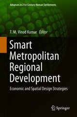 Smart Metropolitan Regional Development: Economic and Spatial Design Strategies 1st ed. 2019 цена и информация | Книги по социальным наукам | kaup24.ee