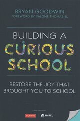 Building a Curious School: Restore the Joy That Brought You to School hind ja info | Ühiskonnateemalised raamatud | kaup24.ee