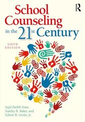 School Counseling in the 21st Century 6th edition цена и информация | Книги по социальным наукам | kaup24.ee