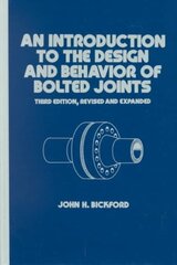 Introduction to the Design and Behavior of Bolted Joints, Revised and Expanded 3rd edition hind ja info | Ühiskonnateemalised raamatud | kaup24.ee