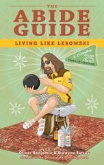 Abide Guide: Living Like Lebowski (Special Edition) Anniversary ed. цена и информация | Книги по социальным наукам | kaup24.ee