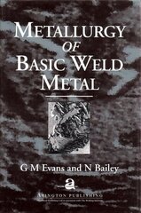 Metallurgy of Basic Weld Metal hind ja info | Ühiskonnateemalised raamatud | kaup24.ee