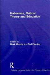 Habermas, Critical Theory and Education цена и информация | Книги по социальным наукам | kaup24.ee