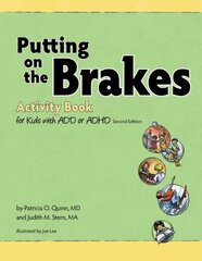 Putting on the Brakes Activity Book for Kids With ADD or ADHD 2nd edition цена и информация | Книги по социальным наукам | kaup24.ee