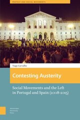 Contesting Austerity: Social Movements and the Left in Portugal and Spain (2008-2015) цена и информация | Книги по социальным наукам | kaup24.ee