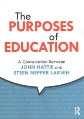 Purposes of Education: A Conversation Between John Hattie and Steen Nepper Larsen цена и информация | Книги по социальным наукам | kaup24.ee