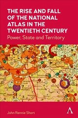 Rise and Fall of the National Atlas in the Twentieth Century: Power, State and Territory цена и информация | Книги по социальным наукам | kaup24.ee