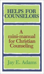 Helps for Counselors A minimanual for Christian Counseling hind ja info | Ühiskonnateemalised raamatud | kaup24.ee