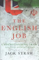 English Job: Understanding Iran and Why It Distrusts Britain hind ja info | Ühiskonnateemalised raamatud | kaup24.ee