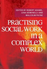 Practising Social Work in a Complex World 2nd ed. 2009 цена и информация | Книги по социальным наукам | kaup24.ee