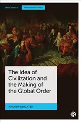 Idea of Civilization and the Making of the Global Order цена и информация | Книги по социальным наукам | kaup24.ee