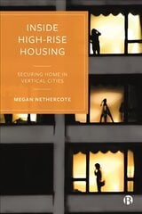 Inside High-Rise Housing: Securing Home in Vertical Cities hind ja info | Ühiskonnateemalised raamatud | kaup24.ee