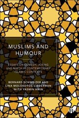 Muslims and Humour: Essays on Comedy, Joking, and Mirth in Contemporary Islamic Contexts hind ja info | Ühiskonnateemalised raamatud | kaup24.ee