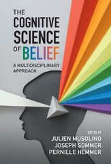 Cognitive Science of Belief: A Multidisciplinary Approach цена и информация | Книги по социальным наукам | kaup24.ee