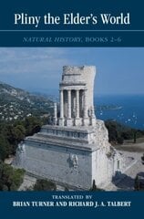 Pliny the Elder's World: Natural History, Books 2-6 цена и информация | Книги по социальным наукам | kaup24.ee