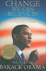 Change We Can Believe In: Barack Obama's Plan to Renew America's Promise Main цена и информация | Книги по социальным наукам | kaup24.ee