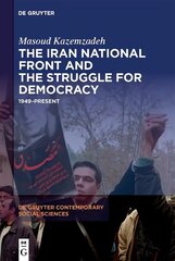 Iran National Front and the Struggle for Democracy: 1949Present цена и информация | Книги по социальным наукам | kaup24.ee