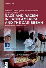 Race and Racism in Latin America and the Caribbean: A Crossview from Brazil hind ja info | Ühiskonnateemalised raamatud | kaup24.ee