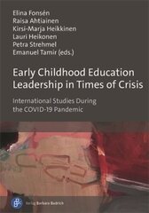 Early Childhood Education Leadership in Times of Crisis: International Studies During the COVID-19 Pandemic hind ja info | Ühiskonnateemalised raamatud | kaup24.ee