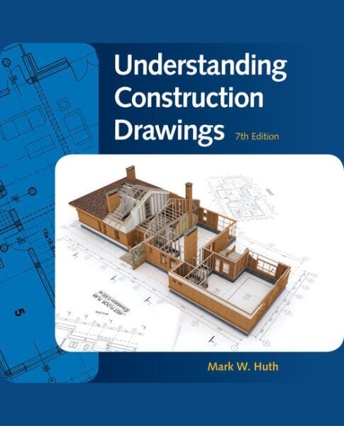 Understanding Construction Drawings 7th edition цена и информация | Ühiskonnateemalised raamatud | kaup24.ee