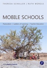 Mobile Schools Pastoralism, Ladders of Learning, Teacher Education hind ja info | Ühiskonnateemalised raamatud | kaup24.ee