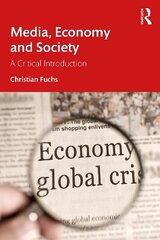 Media, Economy and Society: A Critical Introduction цена и информация | Книги по социальным наукам | kaup24.ee