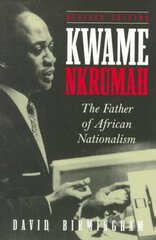 Kwame Nkrumah: The Father of African Nationalism цена и информация | Книги по социальным наукам | kaup24.ee